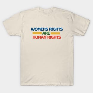 Women's rights are human rights T-Shirt